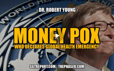 MONEY POX: WHO DECLARES GLOBAL HEALTH EMERGENCY — Dr. Robert Young